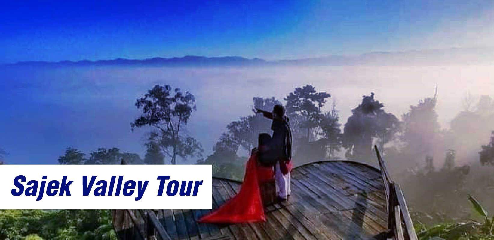 3 Nights / 4 Days – Sajek Valley Tour